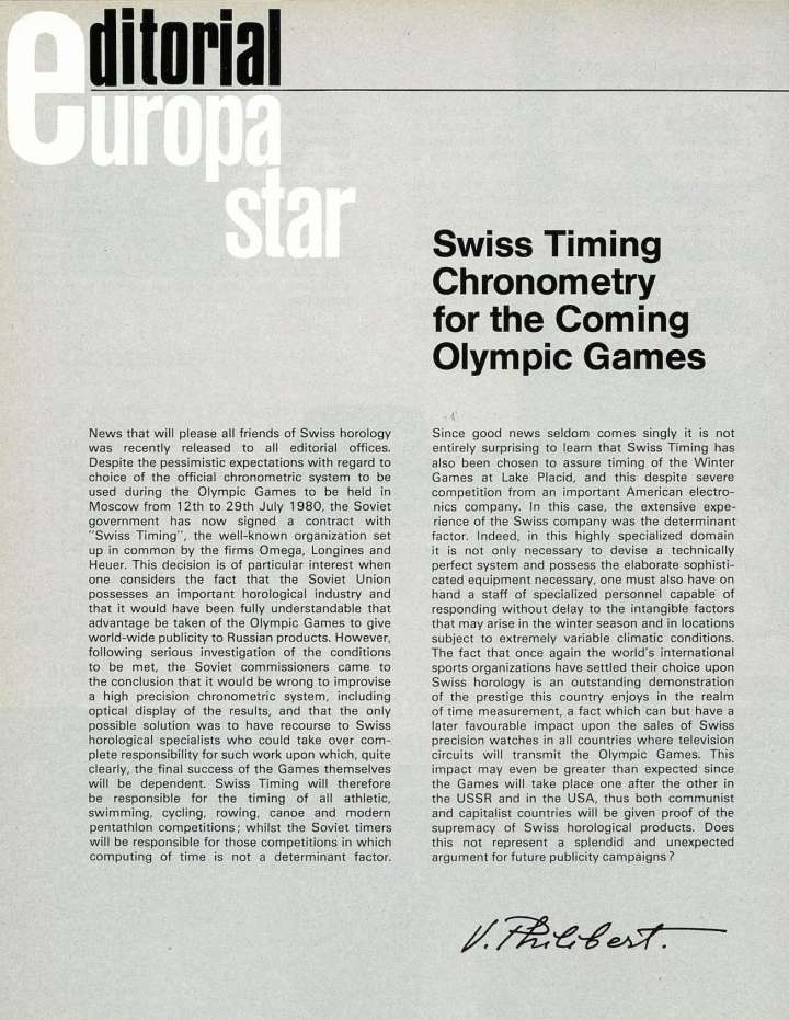 В условиях конкуренции со стороны местных брендов компания Swiss Timing (Omega, Longines и Heuer-Leonidas) выиграла контракты на хронометраж летних Олимпийских игр в Москве и зимних Олимпийских игр в Лейк-Плэсиде, которые состоялись в 1980 году. Наш редактор считает это «доказательством превосходства швейцарской часовой продукции как в коммунистических, так и в капиталистических странах».
